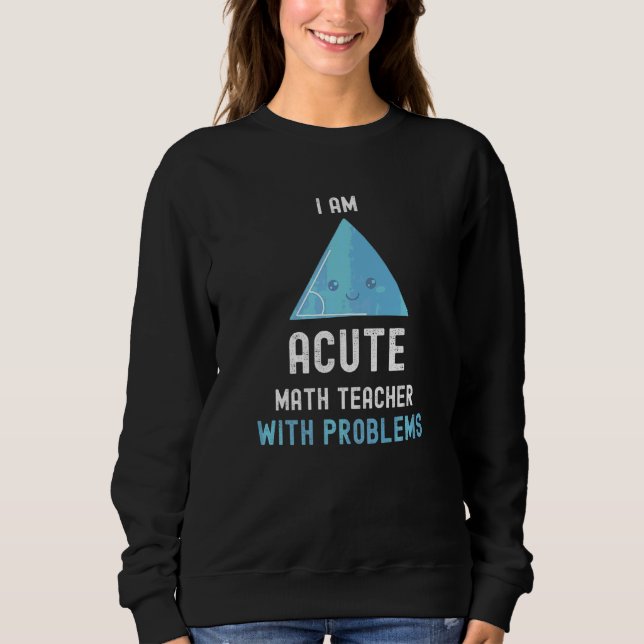 Sweatshirt Professeur De Mathématiques Je Suis Actif Enseigna (Devant)