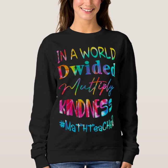 Sweatshirt Professeur De Maths Dans Un Monde Divisé Multiplie (Devant)