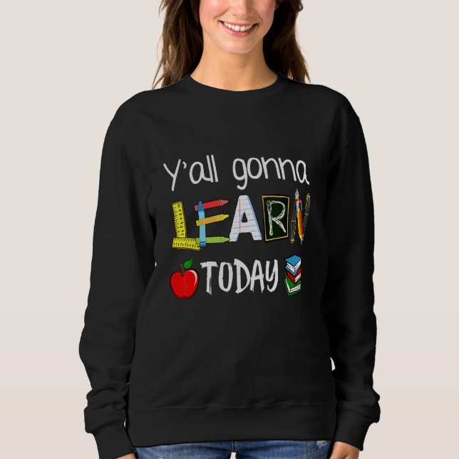 Sweatshirt Professeur de retour à l'école Vous allez apprendr (Devant)