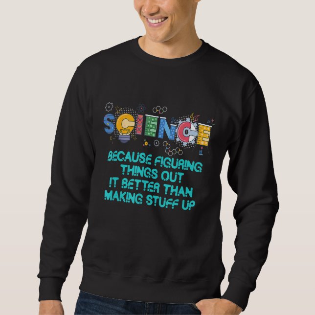 Sweatshirt Professeur De Science Parce Que Combattre Les Chos (Devant)