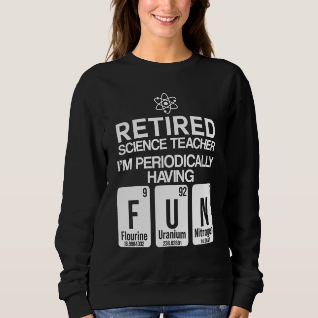 Sweatshirt Professeur de sciences à la retraite Plaisir école (Devant)
