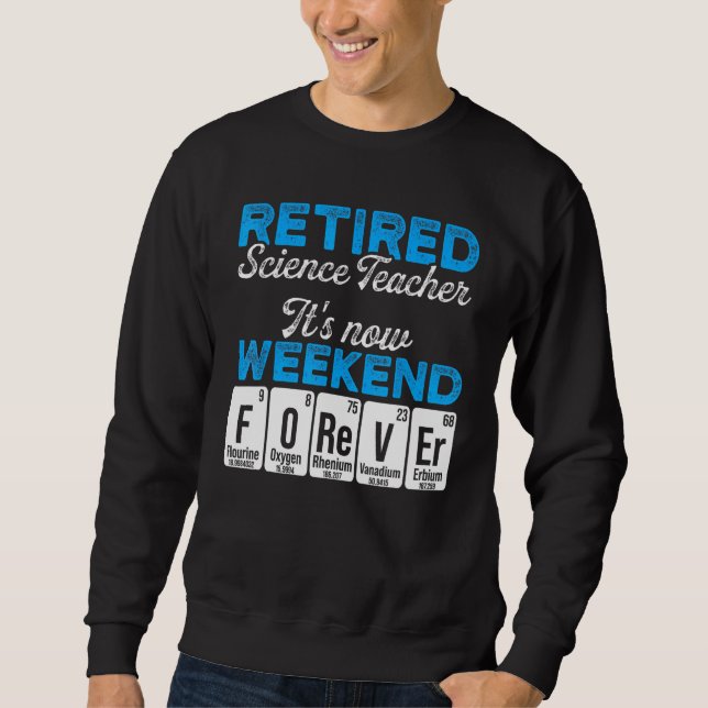 Sweatshirt Professeur de sciences à la retraite Week-end de f (Devant)