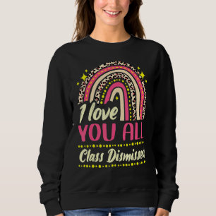 Sweatshirt Professeur Dernier Jour De L'École Je Vous Aime To