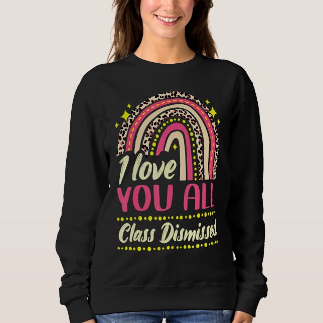 Sweatshirt Professeur Dernier Jour De L'École Je Vous Aime To (Devant)