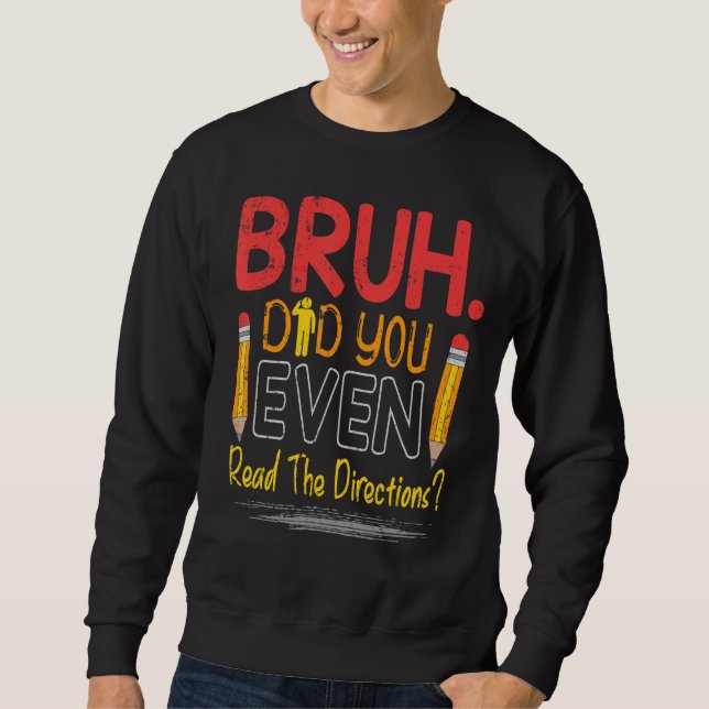 Sweatshirt Professeur Dit Bruh Avez-Vous Même Lu Le Directi (Devant)
