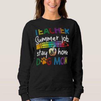 Sweatshirt Professeur Emplois d'été Séjour à la maison Chien