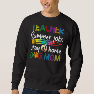 Sweatshirt Professeur Emplois d'été Séjour à la maison Chien