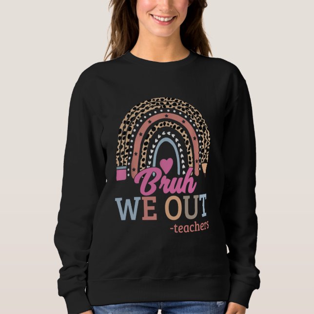 Sweatshirt Professeur Fin de l'année scolaire Bruh Nous somme (Devant)