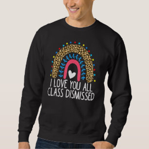 Sweatshirt Professeur Je Vous Aime Tous Classe Rejeté Dernier