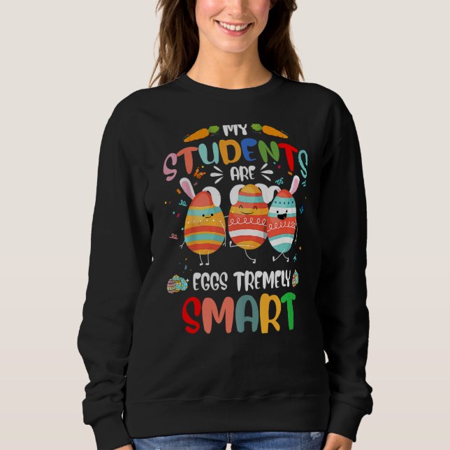 Sweatshirt Professeur Mes Étudiants Sont Des Oeufs Très Intel (Devant)