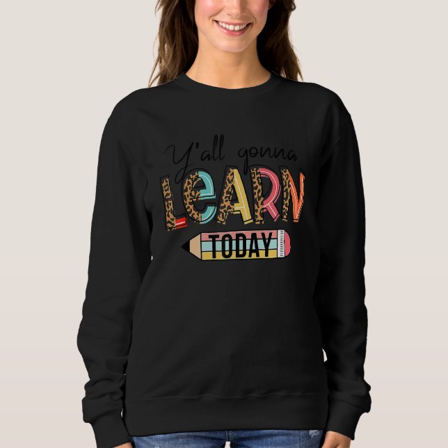 Sweatshirt Professeur Premier Jour D'école Vous Alliez Appren (Devant)