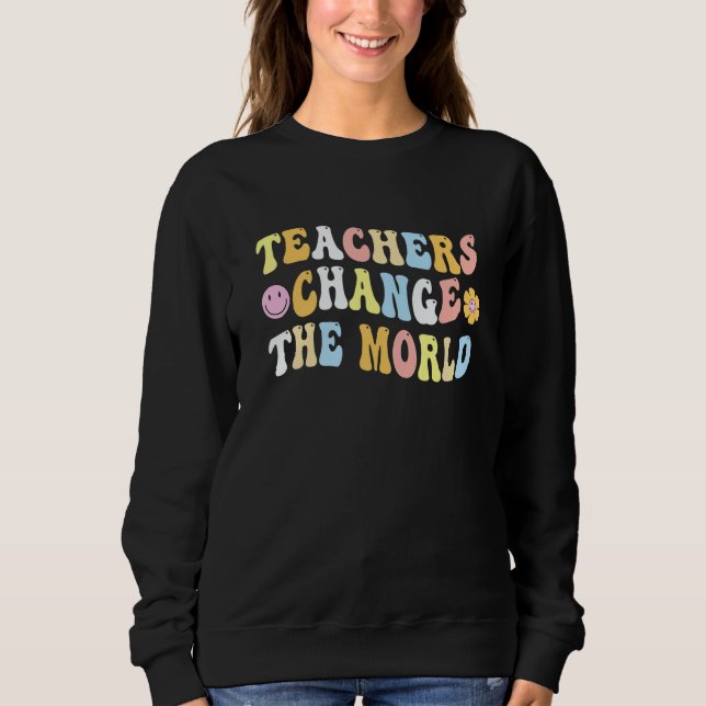 Sweatshirt Professeurs Groovy Changez Votre Monde Professeur  (Devant)
