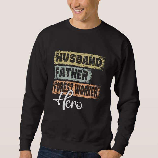 Sweatshirt Profession dad hero father Forest Worker  1 (Devant)