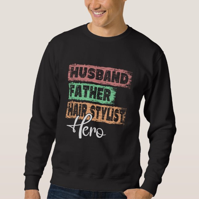 Sweatshirt Profession dad hero father Hair Stylist  1 (Devant)