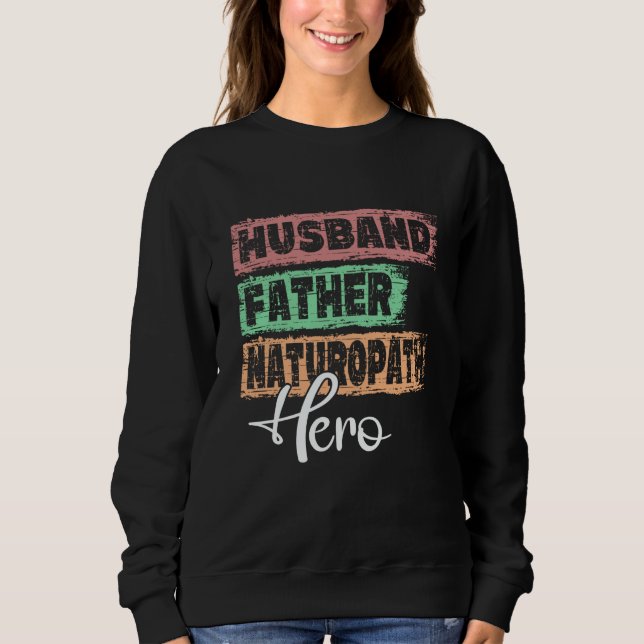 Sweatshirt Profession dad hero father Naturopath (Devant)
