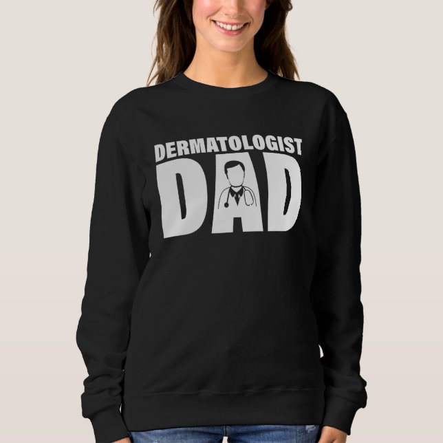 Sweatshirt Profession Job For Men   Dermatologist Dad (Devant)