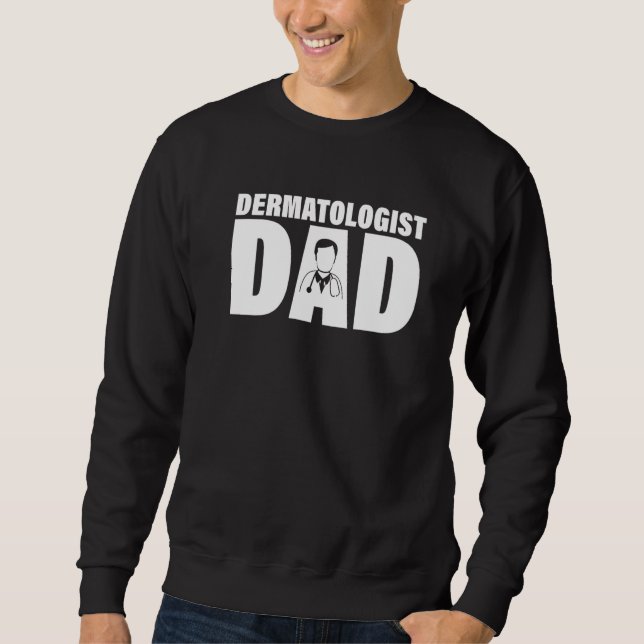 Sweatshirt Profession Job For Men  Dermatologist Dad (Devant)