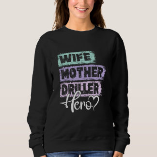 Sweatshirt Profession mom hero mother Driller  1