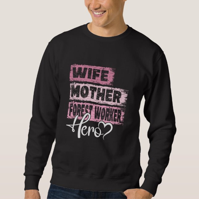 Sweatshirt Profession mom hero mother Forest Worker  1 (Devant)