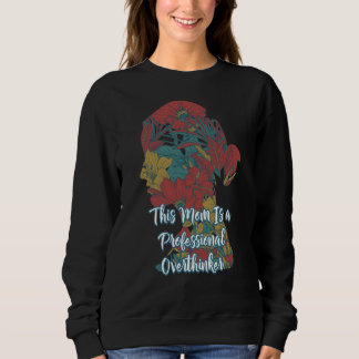 Sweatshirt Professional Overthinker Mom Hobby Mother Pastime