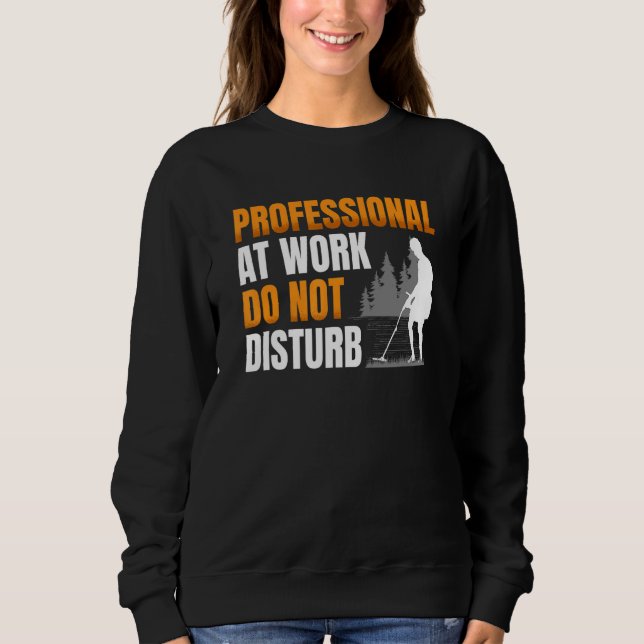 Sweatshirt Professionnel au travail ne dérange pas pour un Me (Devant)