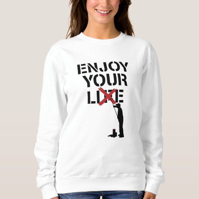 Sweatshirt Profitez de Votre Mensonge (Devant)
