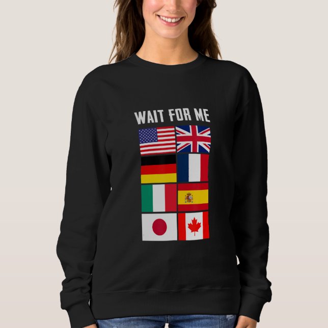 Sweatshirt Profitez des drapeaux de pays de voyage Attendez-m (Devant)
