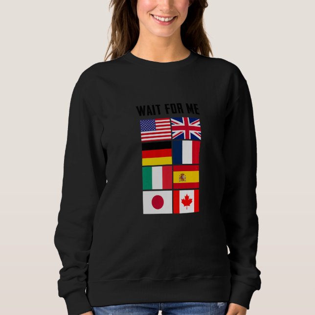Sweatshirt Profitez des drapeaux de pays de voyage Attendez-m (Devant)
