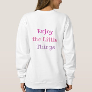 Sweatshirt Profitez du T-shirt Little Things