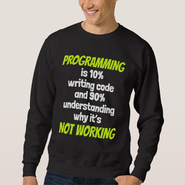 Sweatshirt Programmation Est 10 Code Écriture Et 90 Compréhen (Devant)
