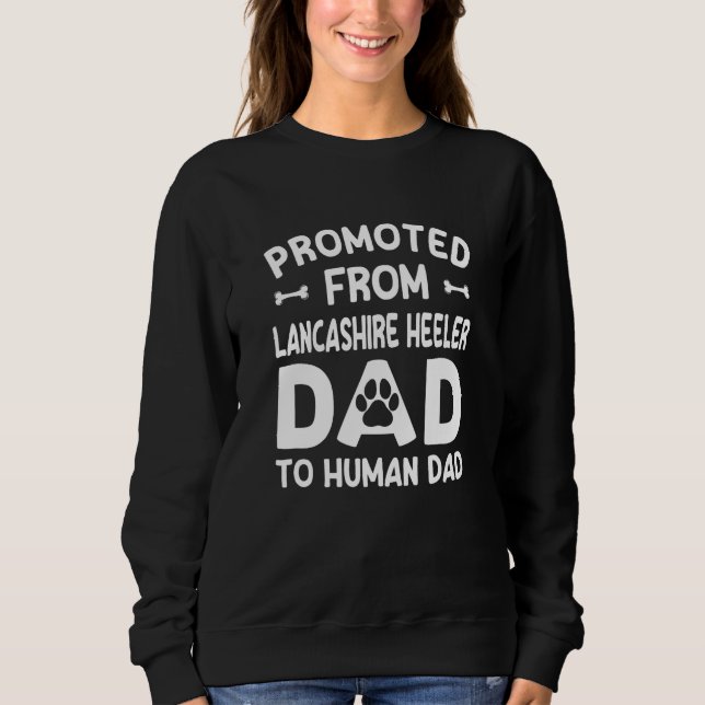 Sweatshirt Promoted From Lancashire Heeler Dad To Human Dad (Devant)