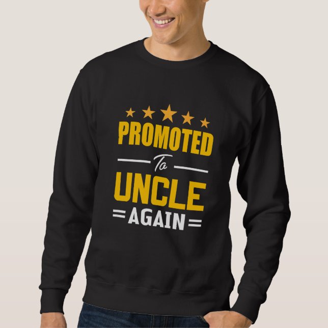 Sweatshirt Promoted To Uncle Again Pregnancy Announcement  1 (Devant)