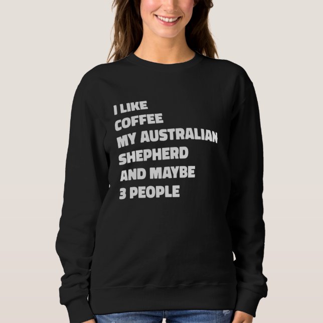 Sweatshirt Propriétaire de chien berger australien café drôle (Devant)