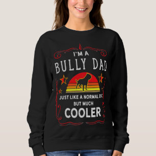 Sweatshirt Propriétaire De Chien Bully Ou Pitbull Drôle Papa 