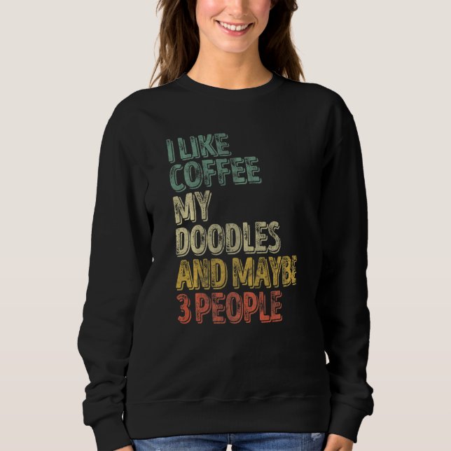 Sweatshirt Propriétaire De Chien J'Aime Café Mes Doodles Et P (Devant)
