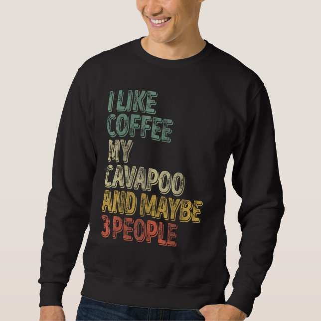 Sweatshirt Propriétaire De Chien J'Aime Café Mon Cavapoo Et P (Devant)
