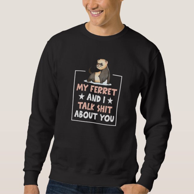 Sweatshirt Propriétaire de Ferret Animal Pet Ferret (Devant)