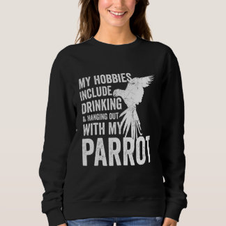 Sweatshirt Propriétaire de perroquet et éleveur Mes hobbies i