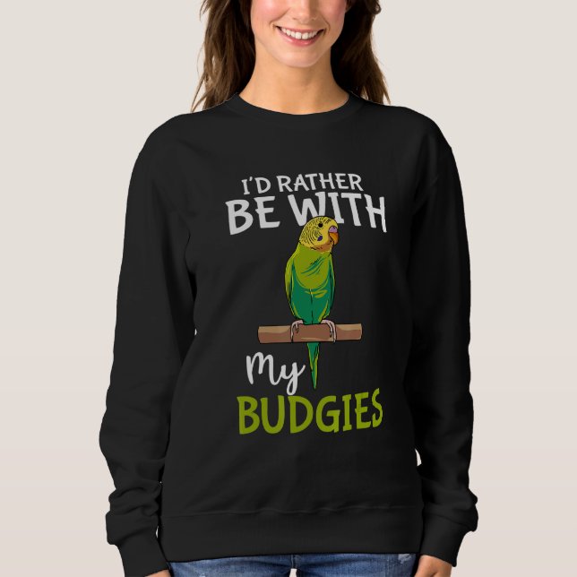 Sweatshirt Propriétaire D'Oiseaux De Perruches Je Préférerais (Devant)