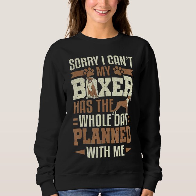 Sweatshirt Propriétaire du chien de boxe Désolé Je ne peux pa (Devant)
