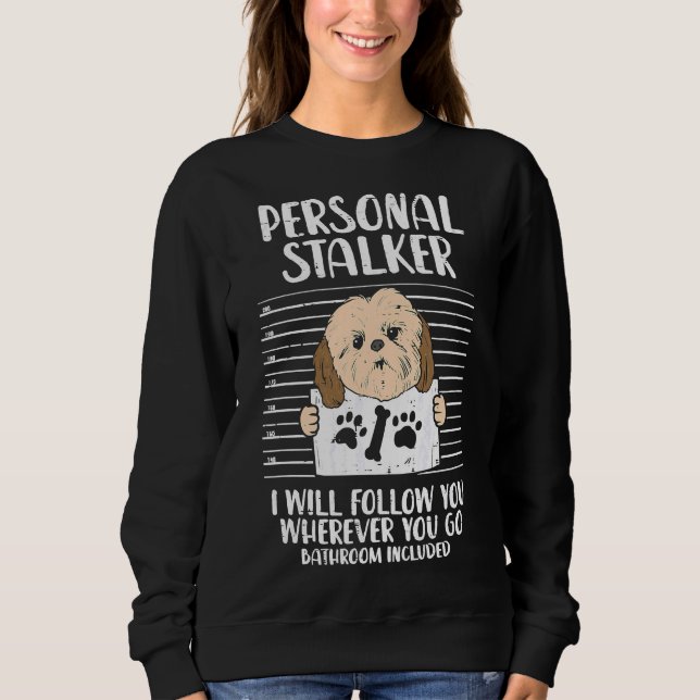 Sweatshirt Propriétaire du chien de compagnie Stalker Shih Tz (Devant)