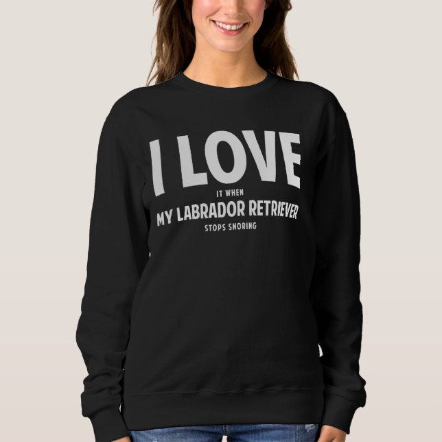 Sweatshirt Propriétaire du chien de Labrador Retriever 4 (Devant)