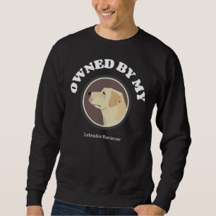 Sweatshirt Propriété De My Labrador Retriever Cute Witty Bree
