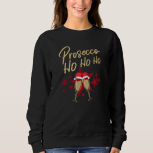 Sweatshirt Prosecco Ho Ho Champagne Flutes Champagne de Noël