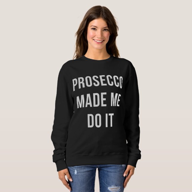 Sweatshirt Prosecco made moi JO it (Devant entier)