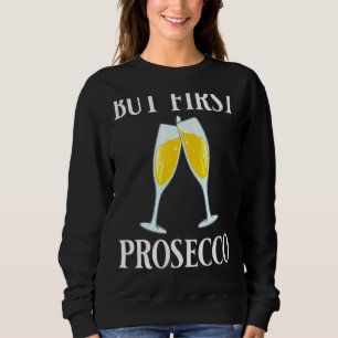 Sweatshirt Prosecco Vin Champagne Cocktails Rose Bouteille It
