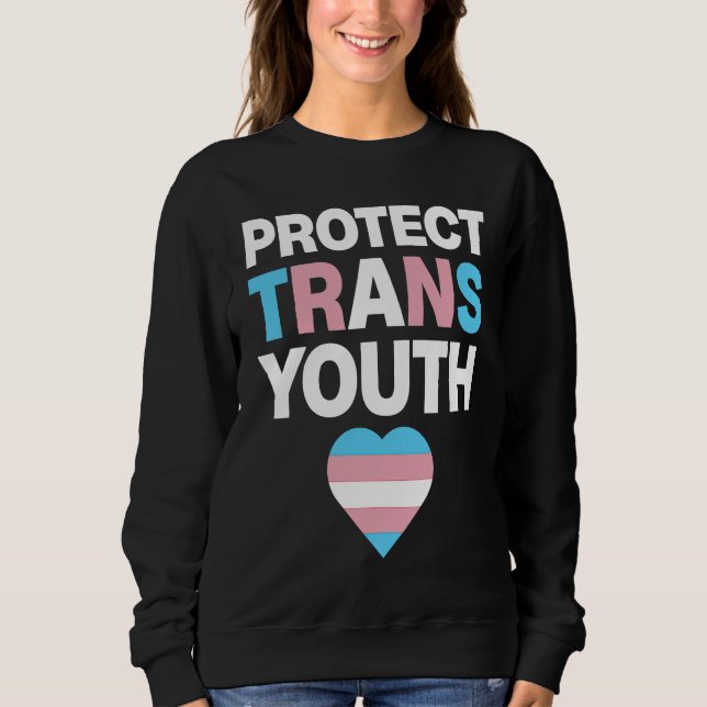 Sweatshirt Protect Trans Youth Transgender LGBTQ Equality (Devant)