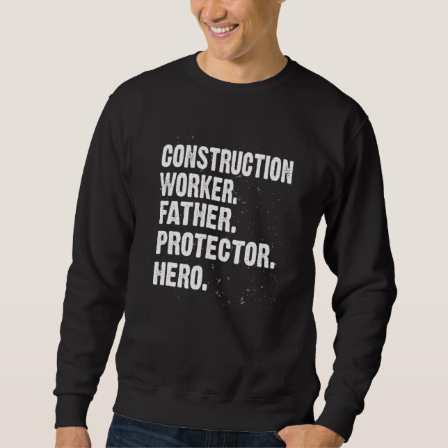 Sweatshirt Protecteur Héros Travailleur de construction Papa  (Devant)