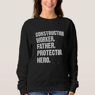 Sweatshirt Protecteur Héros Travailleur de construction Papa 
