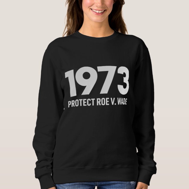 Sweatshirt Protection des droits d'avortement Pro-Choice Roe  (Devant)